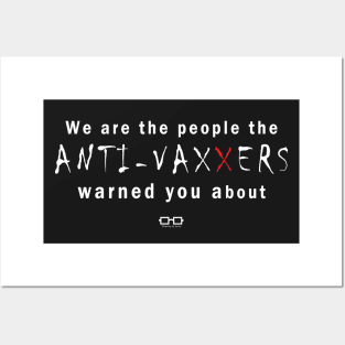 We are the people the ANTI-VAXXERS warned you about Posters and Art